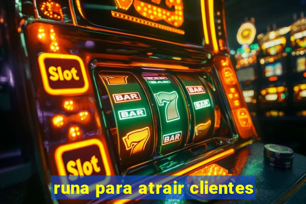 runa para atrair clientes